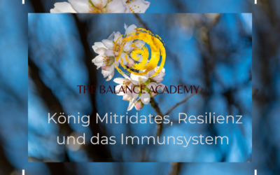 Newsletter vom 11.12.2022 – König Mitridates, Resilienz und das Immunsystem